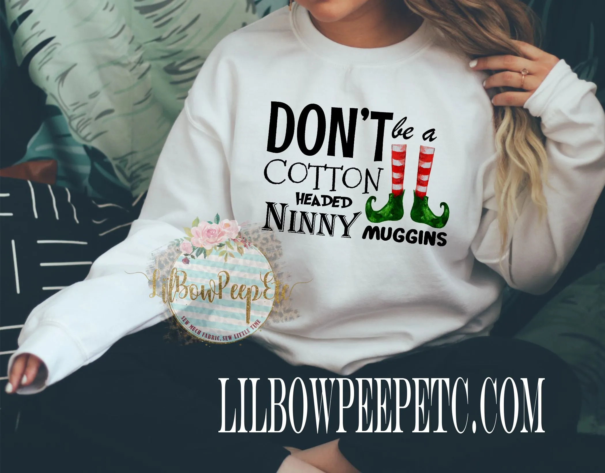 Don't Be A Cotton Headed Ninny Muggins Season Unisex Sweatshirt