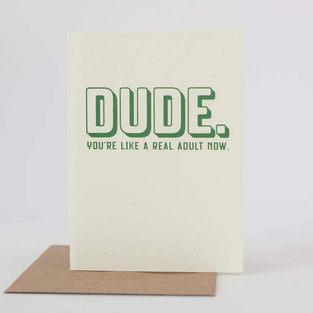 DUDE you're like a real adult now! funny card for friend