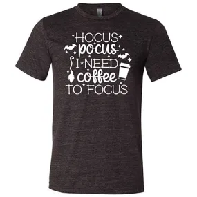 Hocus Pocus I Need Coffee To Focus Unisex