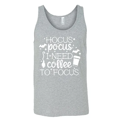 Hocus Pocus I Need Coffee To Focus Unisex