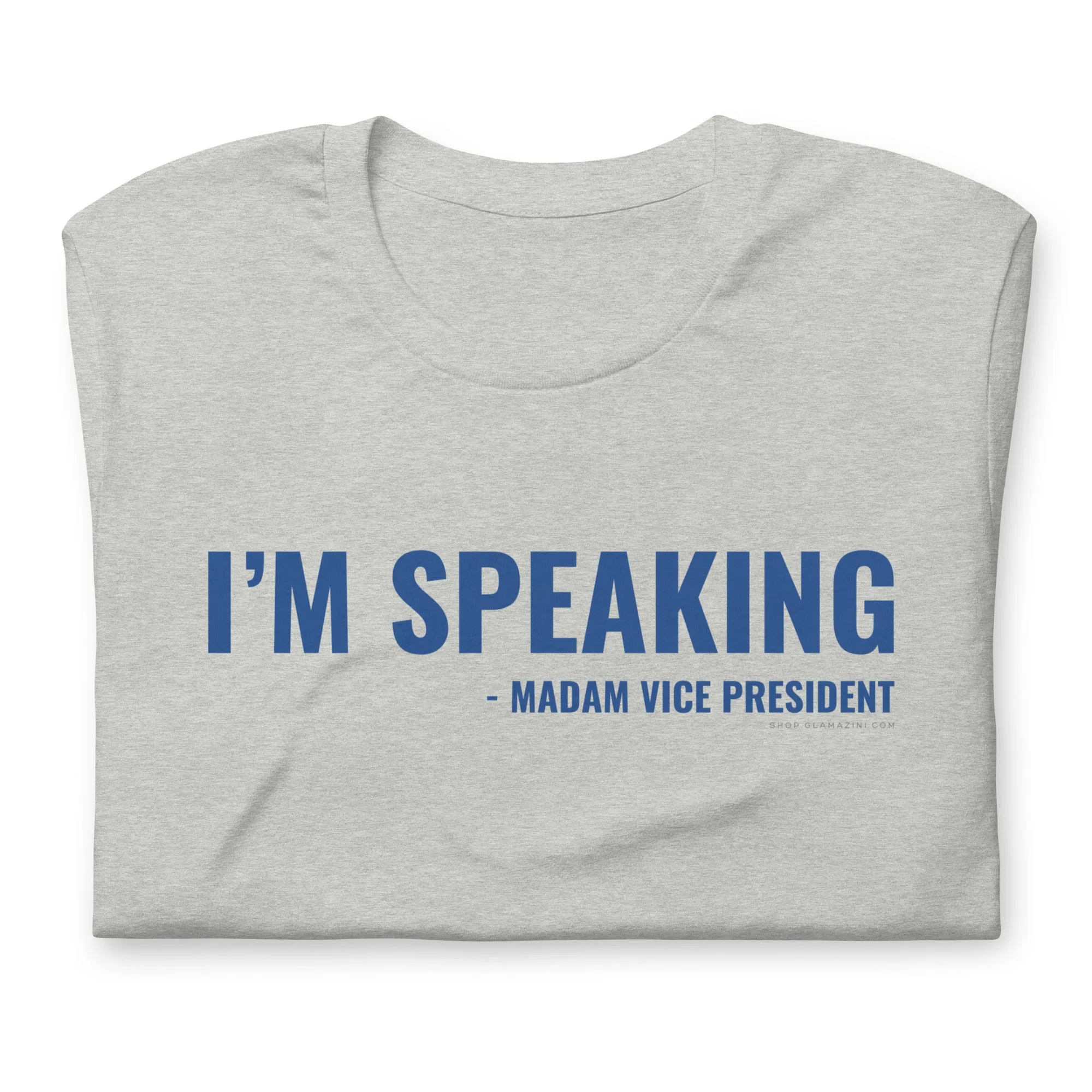 i'm speaking madam vice president unisex t-shirt