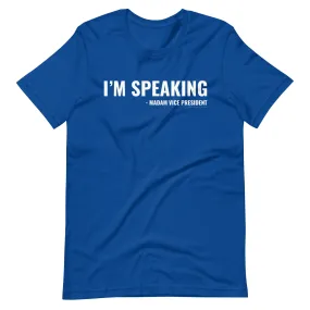 i'm speaking madam vice president unisex t-shirt