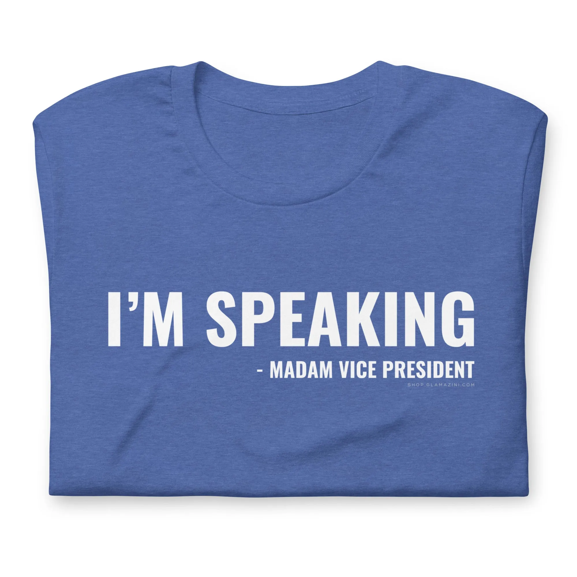 i'm speaking madam vice president unisex t-shirt