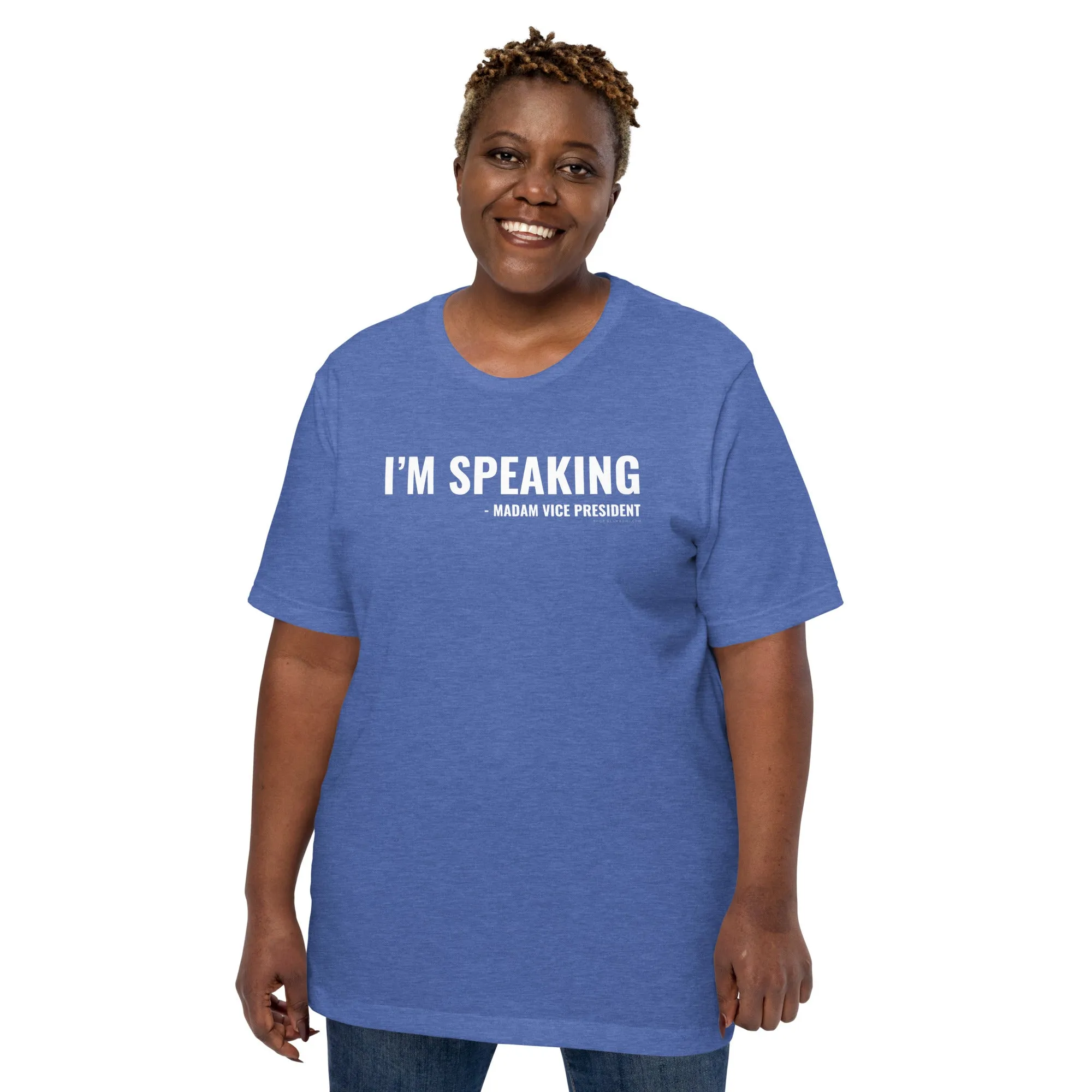 i'm speaking madam vice president unisex t-shirt