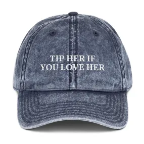 " TIP HER IF YOU LOVE HER" Vintage Cotton Cap