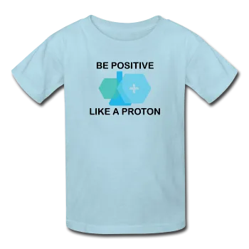 "Be Positive like a Proton" (black) - Kids' T-Shirt