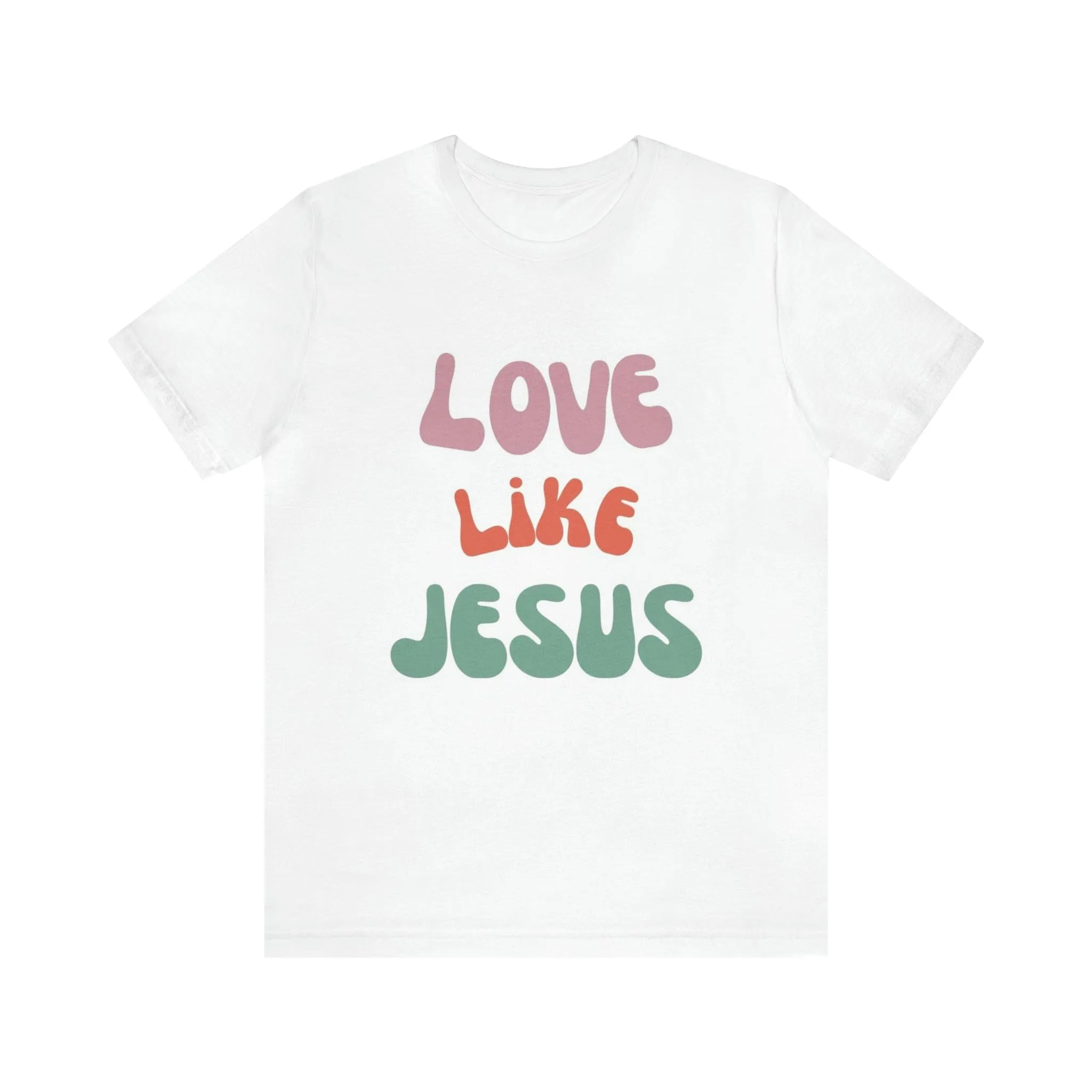 "Love Like Jesus" Bella Canvas Unisex Jersey Short Sleeve Tee